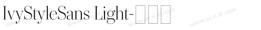 IvyStyleSans Light字体转换 IvyStyleSans Light字体转换